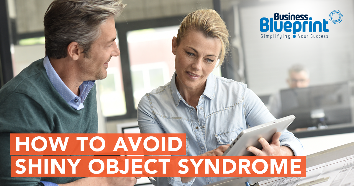 HOW TO AVOID SHINY OBJECT SYNDROME